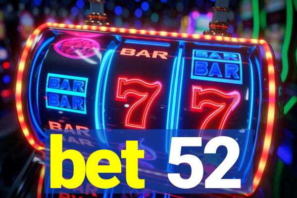 bet 52